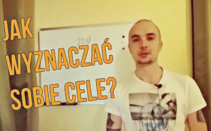 Jak wyznaczać sobie cele?