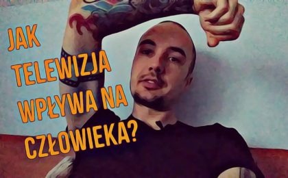 Jak telewizja wpływa na człowieka?