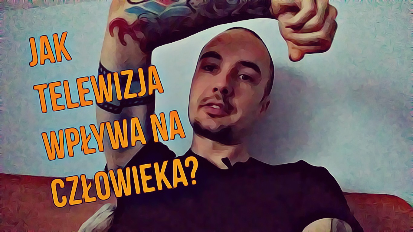 Jak telewizja wpływa na człowieka?