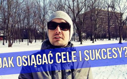 Jak osiągać CELE i SUKCESY w życiu? PROSTA ZASADA