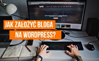 Jak założyć bloga na WordPress?