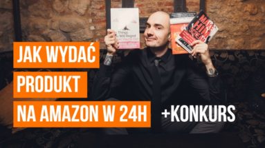 Jak wydać produkt na Amazonie w 24 godziny?