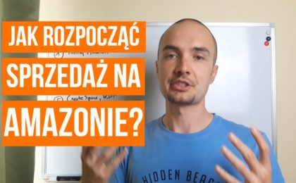 Sprzedaż na Amazonie - jak zacząć?