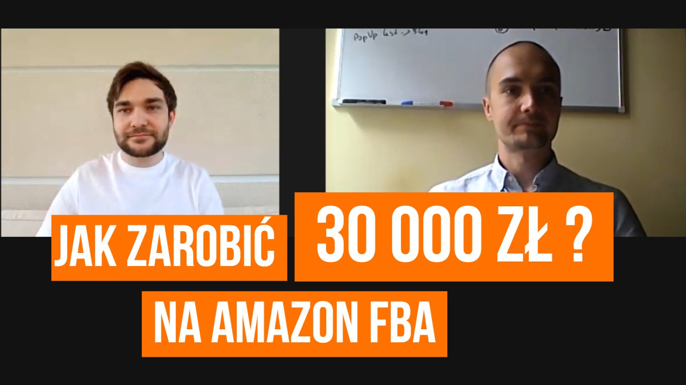 Jak zarobić 30 tysięcy w miesiąc na Amazon FBA? 