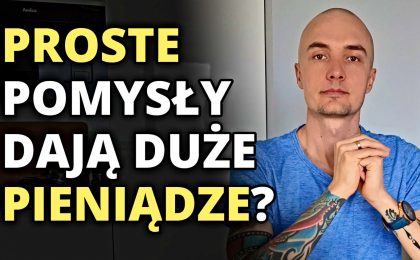 Pomysł na biznes – dlaczego pomysł na biznes to tylko 1% SUKCESU