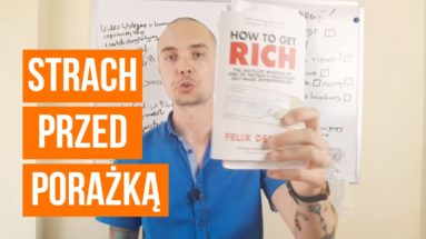 Strach przed porażką, czyli DLACZEGO NIE BĘDZIESZ BOGATĄ OSOBĄ