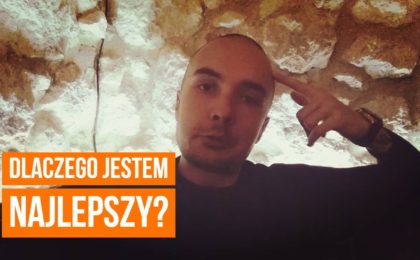 Dlaczego jestem NAJLEPSZY? (i dlaczego TY TEŻ JESTEŚ)
