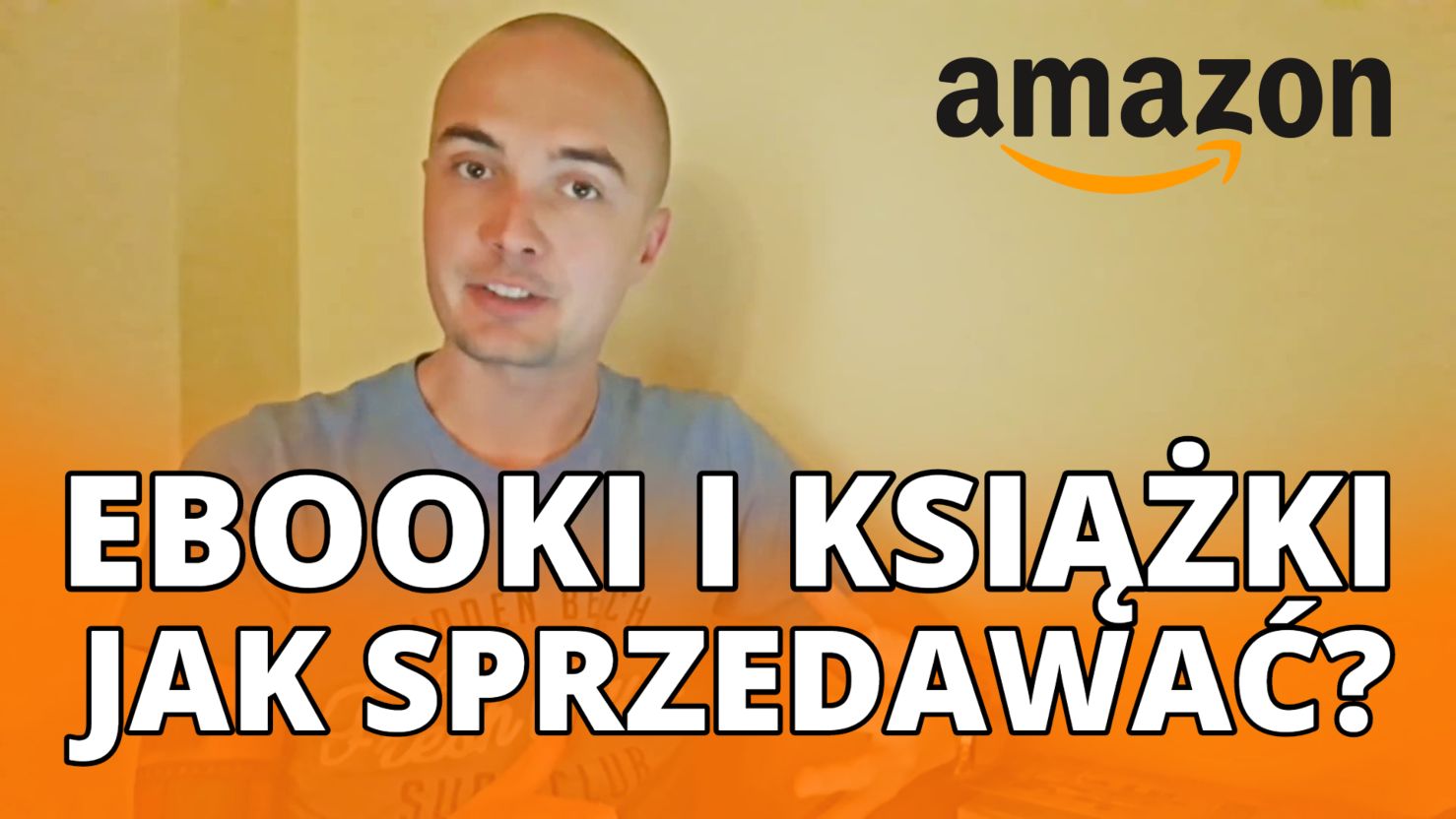 Jak sprzedawać na Amazon ebooki i książki