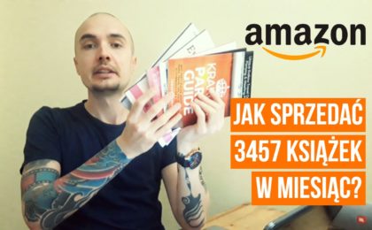 Jak sprzedałem 3457 książek w miesiąc na Amazonie?