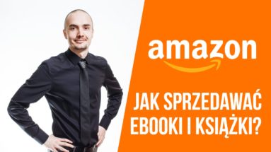Amazon - Jak sprzedawać eBooki i książki?