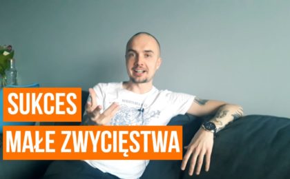 Jak osiągnąć SUKCES? Zasada małych zwycięstw