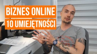 Biznes w internecie - 10 NIEZBĘDNYCH umiejętności