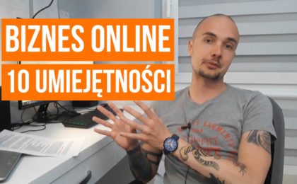 Biznes w internecie - 10 NIEZBĘDNYCH umiejętności