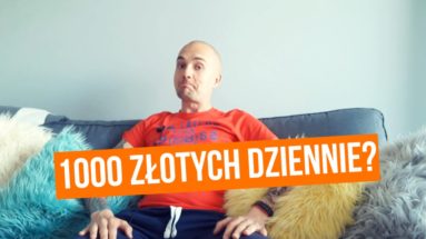 Jak zarobić 1000 złotych dziennie?