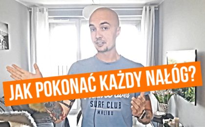 Jak rzucić KAŻDY NAŁÓG? Palenie, alkohol, złe nawyki i kiepskie życie?