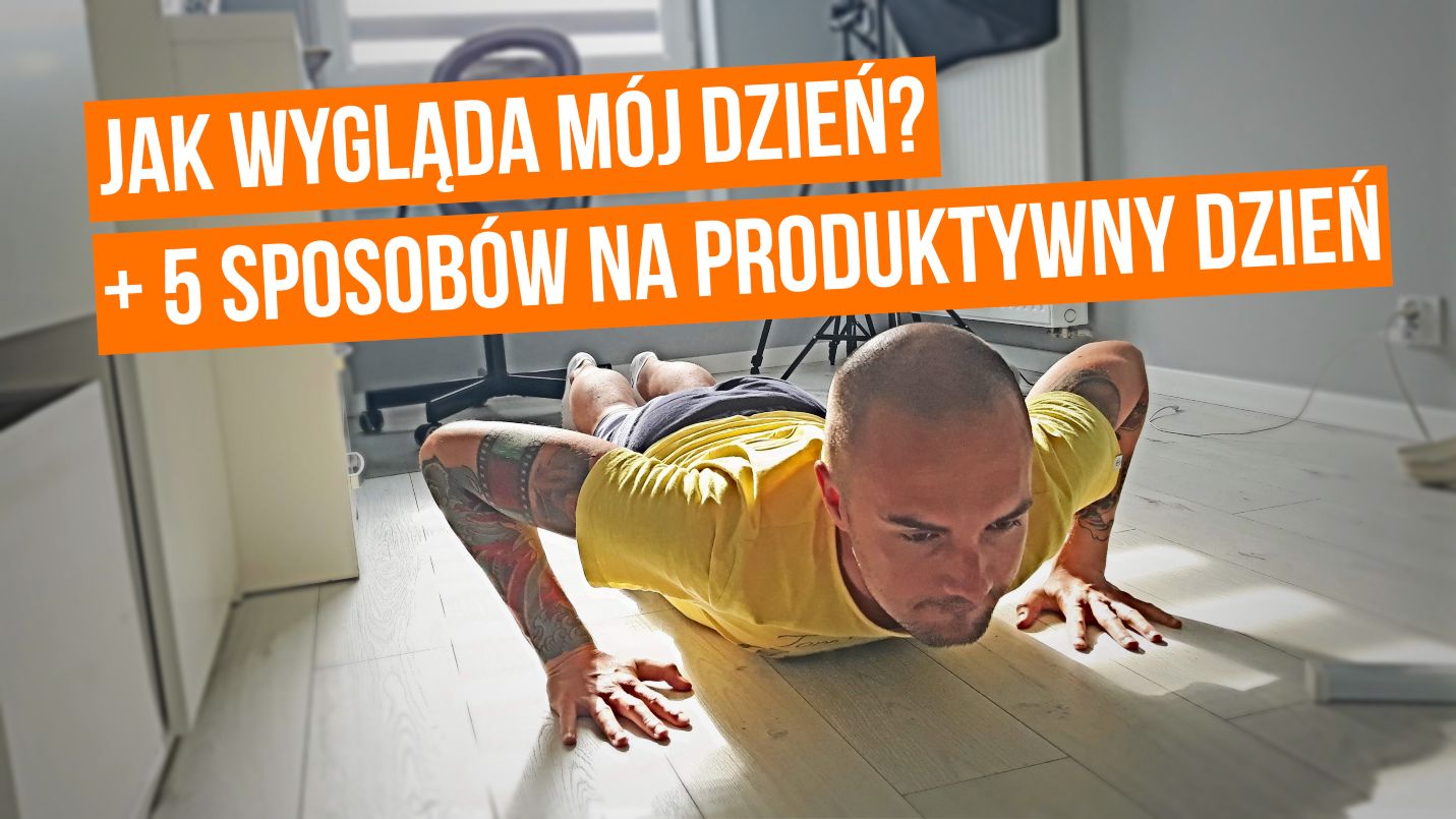 Produktywny dzień: zobacz jak wygląda mój dzień + 5 WSKAZÓWEK