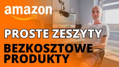 Amazon - Jak wydawać zeszyty i proste bezkosztowe produkty na Amazonie