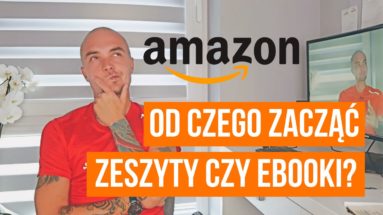 Zeszyty czy eBooki – od czego zacząć sprzedaż na Amazonie