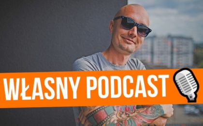 Własny podcast krok po kroku – jak stworzyć swój własny podcast