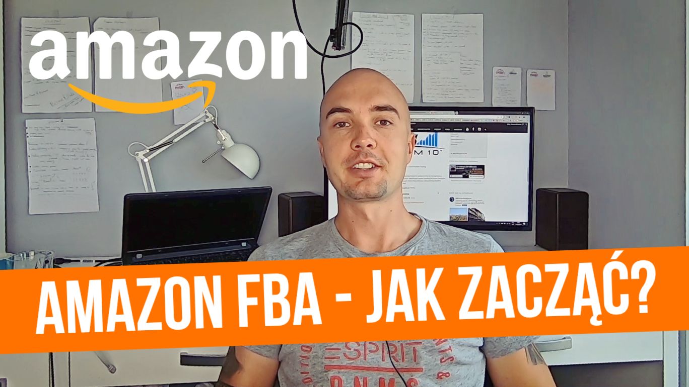 Jak zacząć sprzedaż na Amazon FBA?