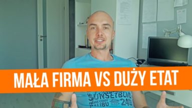 Mała firma czy duży etat?