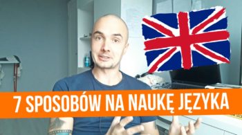 Brak znajomości języka oraz inne wymówki + 7 SPOSOBÓW na naukę