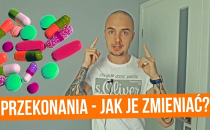 Czym są przekonania i jak je zmieniać?