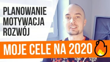 Moje cele i plany na 2020 rok + MOTYWACJA dla Ciebie