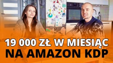 Jak Ania zarobiła 19 000 zł w miesiąc na AMAZON KDP