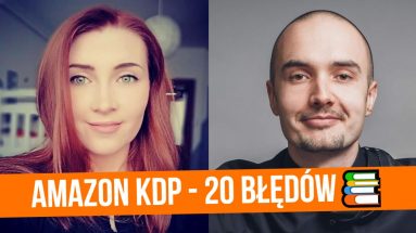 Self-publishing na Amazon KDP - 20 najczęstszych błędów