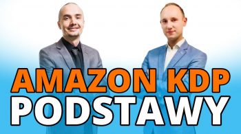 AMAZON KDP - Podstawy i wprowadzenie