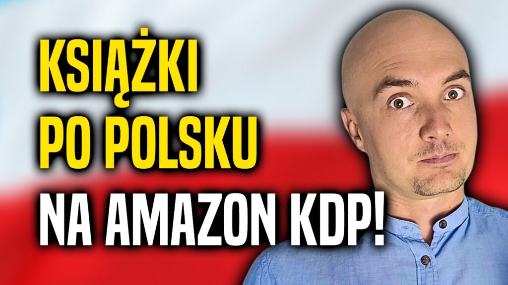 amazon-kdp-w-polsce-czyli-mo-emy-ju-publikowa-po-polsku